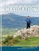 Mountain and Moorland Navigation: A Practical Manual: Essential Knowledge for Finding Your Way on Land - Kevin Walker - cover