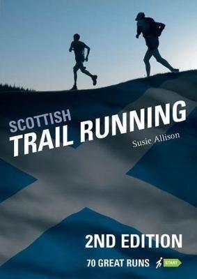 Scottish Trail Running: 70 Great Runs - Susie Allison - cover