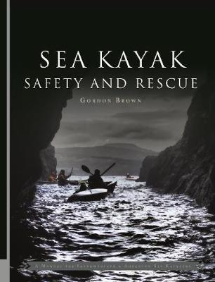 Sea Kayak Safety and Rescue - Gordon Brown - cover