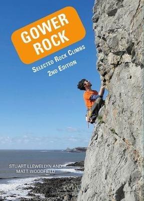 Gower Rock: Selected Rock Climbs - Stuart Llewellyn,Matt Woodfield - cover