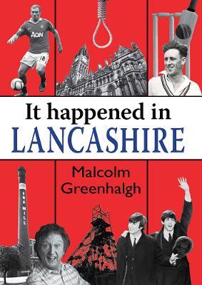 It Happened in Lancashire - Malcolm Greenhalgh - cover