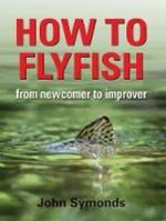 How to Flyfish: From newcomer to improver