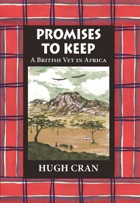 Promises to Keep: A British Vet in Africa - Hugh Cran - cover