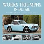 Works Triumphs in Detail: Standard-Triumph's Works Competition Entrants, Car-By-Car