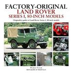 Factory-Original Land Rover Series 1 80-inch models: Originality Guide to Land Rover Series 1, 80 Inch Models
