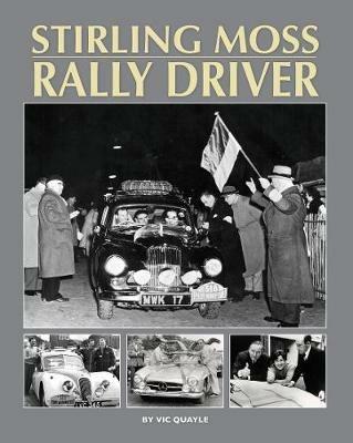 Stirling Moss - Rally Driver - Vic Quayle - cover