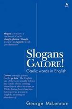 Slogans Galore!: Gaelic Words in English