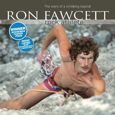 Ron Fawcett - Rock Athlete: The story of a climbing legend - Ron Fawcett,Ed Douglas - cover