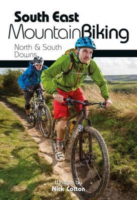 South East Mountain Biking: North & South Downs - Nick Cotton - cover