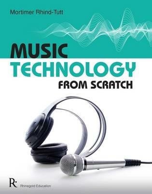 Music Technology From Scratch - Mortimer Rhind-Tutt - cover