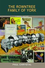 The Rowntree Family of York: A Social History