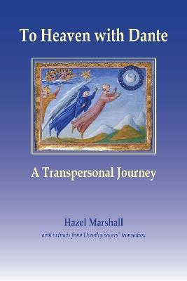 To Heaven with Dante: A Transpersonal Journey - Hazel Marshall - cover