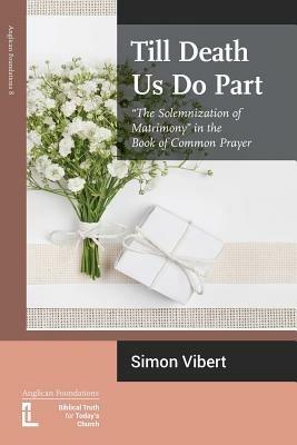 Till Death Us Do Part: The Solemnization of Matrimony in the Book of Common Prayer - Simon Vibert - cover