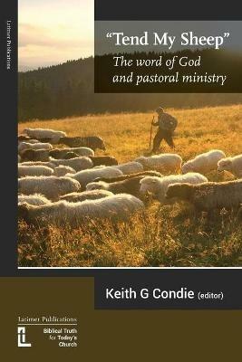 Tend My Sheep: The word of God and pastoral ministry - Peter Orr,David Peterson - cover
