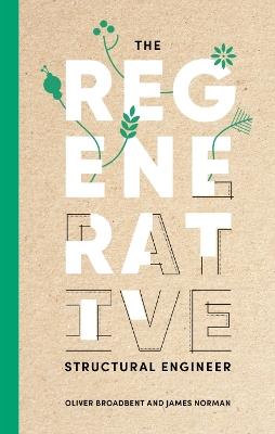 The regenerative structural engineer - Oliver Broadbent,James Norman - cover