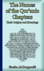 The Names of the Qur'anic Chapters: Their Origins and Meanings