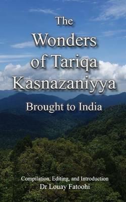 The Wonders of Tariqa Kasnazaniyya Brought to India - cover