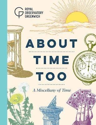 About Time Too: A Miscellany of Time - Royal Observatory Greenwich - cover
