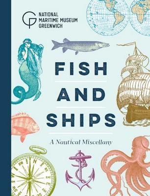 Fish and Ships: A Nautical Miscellany - National Maritime Museum - cover