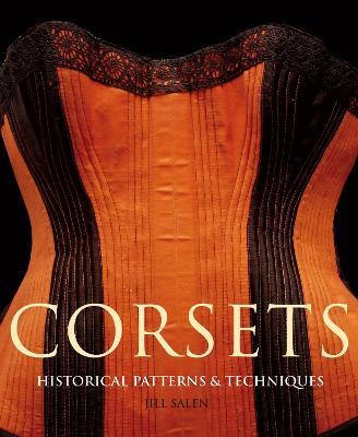 Corsets: Historic Patterns and Techniques - Jill Salen - cover