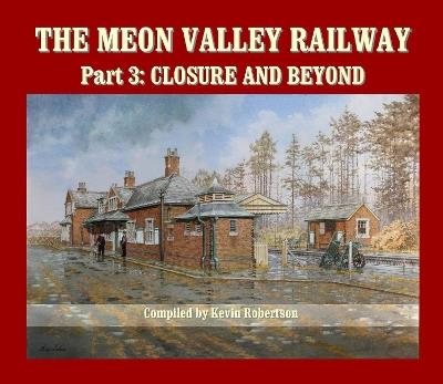 The Meon Valley Railway: Closure and Beyond - Kevin Robertson - cover