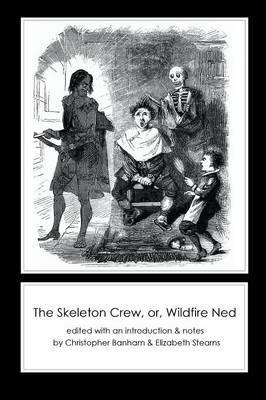 The Skeleton Crew, or, Wildfire Ned - cover