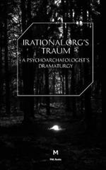Irational.org's Traum: A Psychoarchaeologist's Dramaturgy