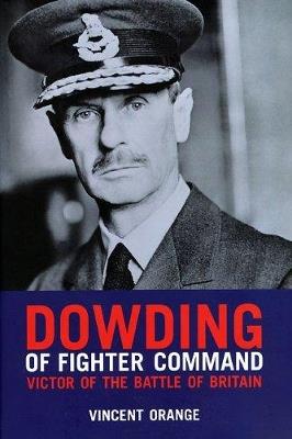 Dowding of Fighter Command - Vincent Orange - cover