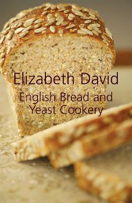 English Bread and Yeast Cookery - Elizabeth David - cover