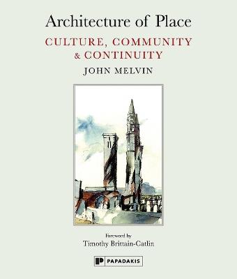 Architecture of Place: Culture, Community & Continuity - John Melvin - cover