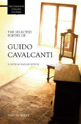 The Selected Poetry of Guido Cavalcanti: A Critical English Edition - cover