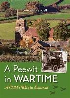 A Peewit in Wartime: A Child's War in Somerset - Gordon Rendell - cover