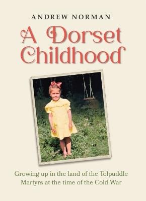 A Dorset Childhood - Andrew Norman - cover