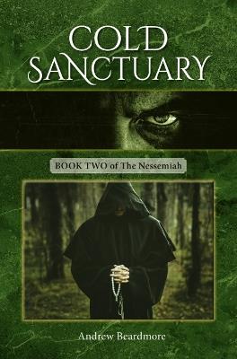 Cold Sanctuary: Book Two of The Nessemiah - Andrew Beardmore - cover