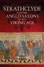 The Strathclyde and the Anglo-Saxons in the Viking Age