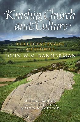 Kinship, Church and Culture: Collected Essays and Studies by John W. M. Bannerman - John W. M. Bannerman - cover