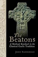 The Beatons: A Medical Kindred in the Classical Gaelic Tradition