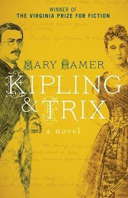 Kipling & Trix: A Novel - Mary Hamer - cover