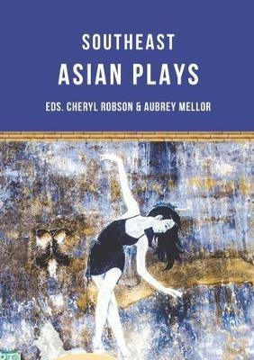 Southeast Asian Plays - Jean Tay,Floy Quintos,Tew Bunnag - cover