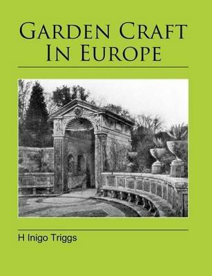 Garden Craft In Europe - H Inigo Triggs - cover