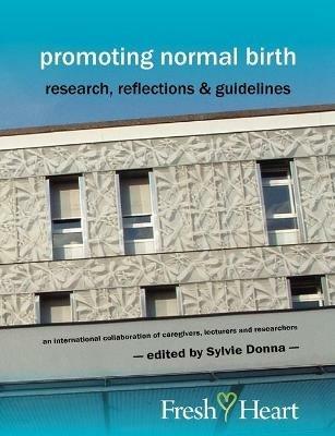 Promoting Normal Birth: Research, Reflections and Guidelines - cover