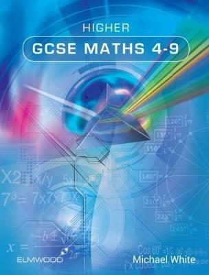 Higher GCSE Maths 4-9 - Michael White - cover