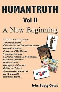 HUMANTRUTH Volume Two: A New Beginning - John Bapty Oates - cover