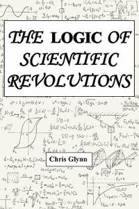 THE Logic of Scientific Revolutions - Chris Glynn - cover