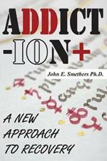 Addiction: A New Approach to Recovery