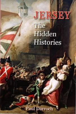 Jersey: The Hidden Histories - Paul Darroch - cover