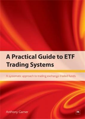 A Practical Guide to ETF Trading Systems - Anthony Garner - cover