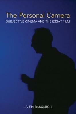 The Personal Camera - The Subjective Cinema and the Essay Film - Laura Rascoroli - cover
