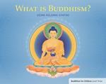 What Is Buddhism?: Buddhism for Children Level 3