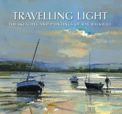 Travelling Light: The Sketches and Paintings of Ray Balkwill - Ray Balkwill - cover